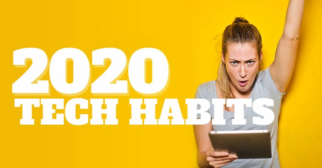2020 Tech Habits