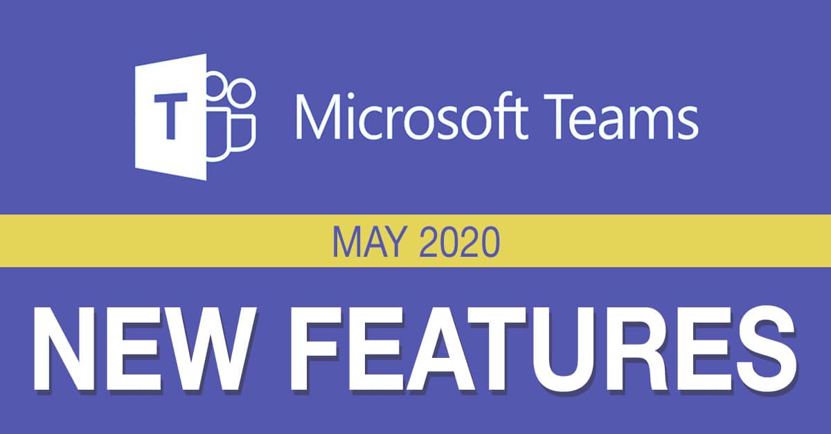 Microsoft Teams May Features Update